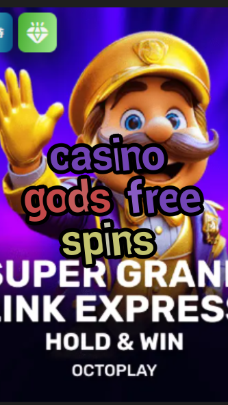 casino gods free spins-w4cy2mdjlx2bf.com